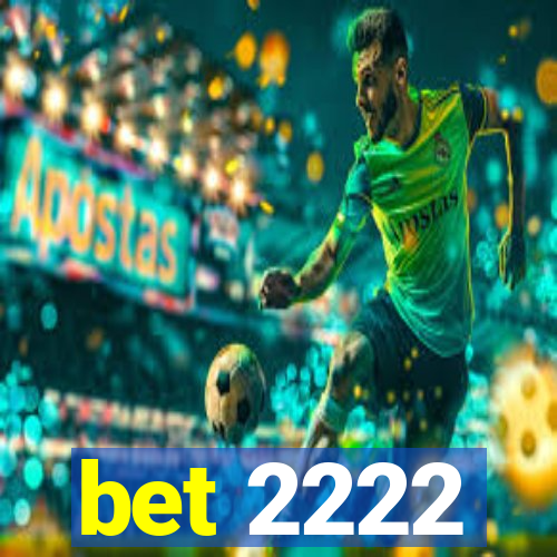 bet 2222